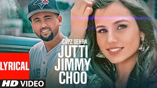 Jutti Jimmy Choo (Lyrical) | Gupz Sehra | Latest Punjabi Songs 2022 Thumb