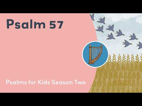 PSALM 57 - PSALMS FOR KIDS!