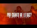 BANDA COSTADO - ¿POR CUÁNTO ME LO DAS? [ Audio Oficial ] MusiCanal