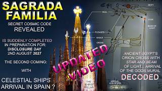 PT 2 - SAGRADA FAMILIA STAR MAP DESIGN...  PREPARES FOR DISCLOSURE DAY 2ND AUGUST 2027