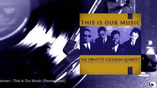 Ornette Coleman - This Is Our Music (Remastered) (Full Album)