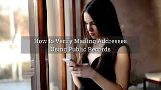 How to Verify Mailing Addresses Using Public Records