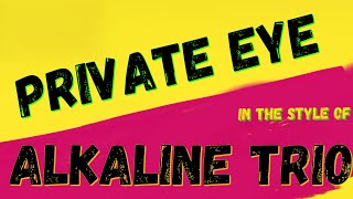 ALKALINE TRIO - PRIVATE EYE (KARAOKE VERSION) PUNK ROCK KARAOKE