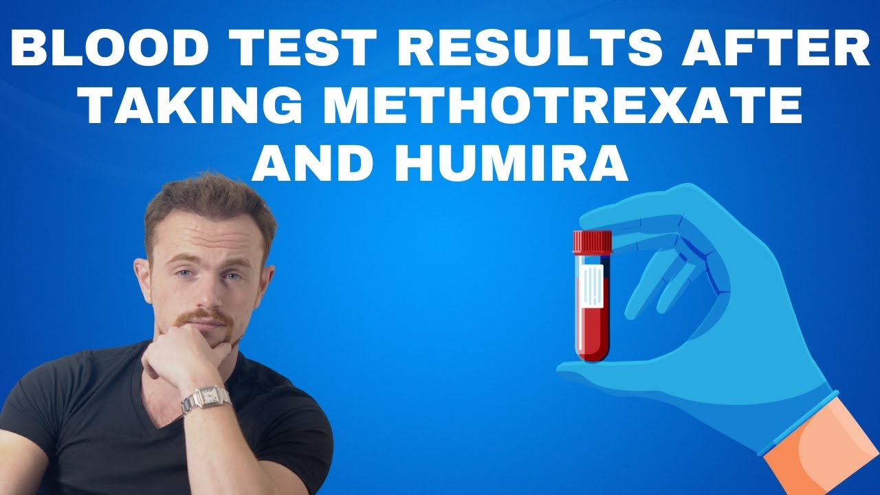 Blood test results after taking methotrexate and Humira for Psoriatic ...