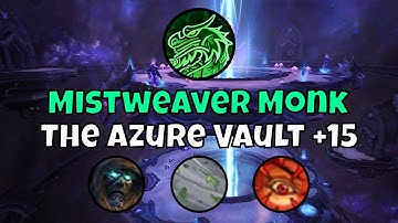 +15 The Azure Vault Mistweaver Monk Season 4 Dragonflight Mythic+