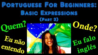 Portuguese For Beginners: Basic Expressions (Part 3)