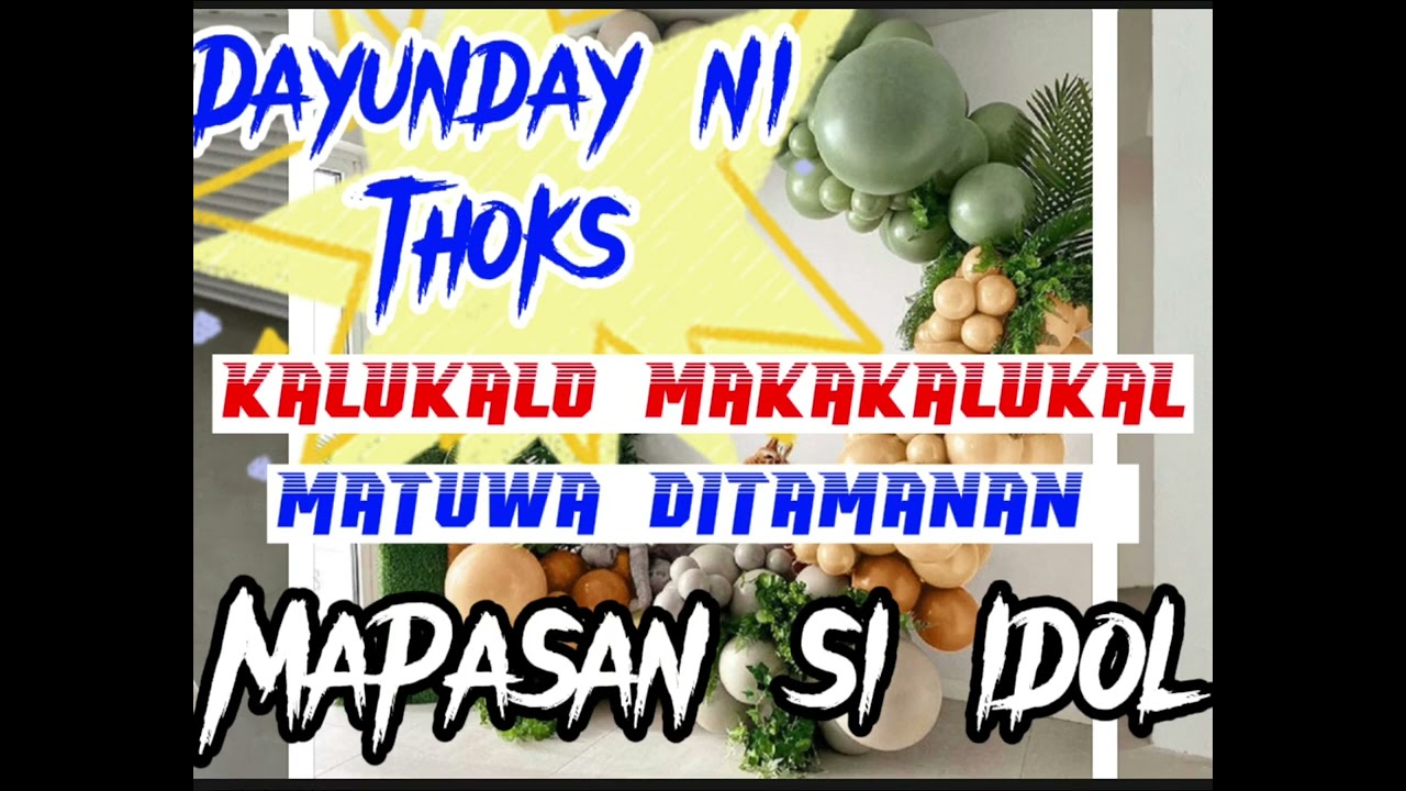 Dayunday Ni Thoks kalukalo makakalokal sa ginawa ninka ka basa no manga matowa mapasan c idol