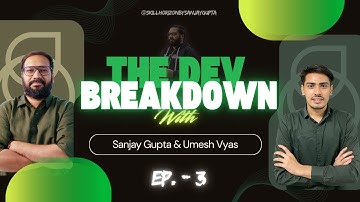 Ep - 3 | The Dev BreakDown | Live Knowledge Sharing Session with Sanjay and Umesh | Skill Horizon