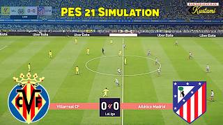 🔴Villarreal CF vs Atlético Madrid – LaLiga Match || eFootball PES 2021 Simulation screenshot 1