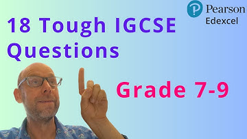 18 Tough IGCSE Questions Grade 7-9
