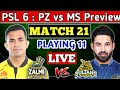 Psl 6 Match 21 : PASHAWAR ZALMI vs MULTAN SULTAN Preview &amp; Playing 11 | PZ VS MS Live