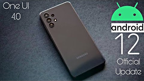 Samsung Galaxy A32 Android 12 ONE UI 4.0 Update