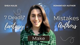 7 Deadly Mistakes Fantasy Authors Make