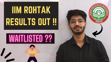 IIM Rohtak 2021 results out | Are you also waitlisted ? | All you need to know about the waitlist