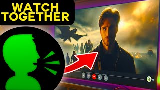 How to Watch a Movie or Series Online with Someone