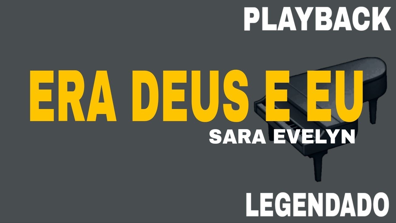 Era Deus e Eu (🎤PLAYBACK LEGENDADO ) Sara Evelyn