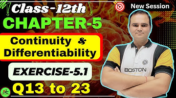 Class 12 Maths Ex 5.1 (Q13 to 23) Chapter 5 | Continuity & Differentiability | NCERT Solutions
