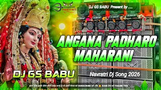 Angana Padharo Maharani Dj Song | New Bhakti Gana Dj Remix | Navratri Special 2026 | Edm Drop Mix