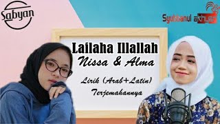 Nissa Sabyan Ft. Alma Syubbanul Akhyar - La Ilahaillallah Lirik & terjemah lengkap