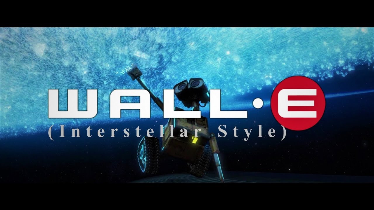 Wall-E - Trailer (Interstellar style)