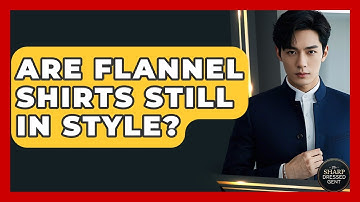 Are Flannel Shirts Still In Style? - The Sharp Dressed Gent