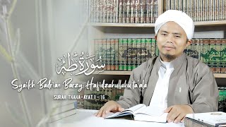 Surah Taha ayat 1-16 _ Syaikh Badrian Barzy Hafidzahullahu ta'ala