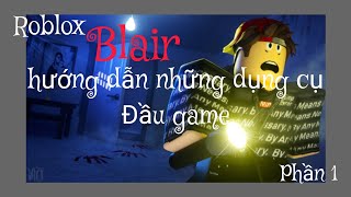 Blair Roblox Hướng Dẫn Những Dụng Cụ Đầu Game