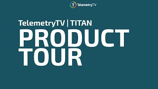 Telemetrytv Product Tour For Titan Users