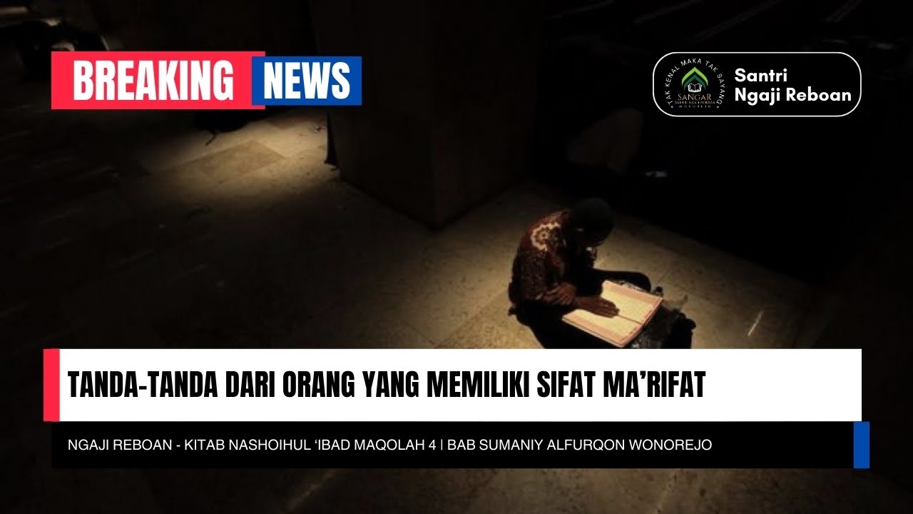 Tanda-tanda dari Seorang Makrifat - Maqolah 4 | Ngaji Reboan - Nashoihul 'Ibad Bab Sumaniy