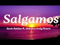 Salgamos 😒 (Lyrics) Kevin Roldan ft. Maluma, Andy Rivera ~ Mix Canciones Reggaeton 2024