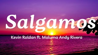 Salgamos 😒 (Lyrics) Kevin Roldan ft. Maluma, Andy Rivera ~ Mix Canciones Reggaeton 2024