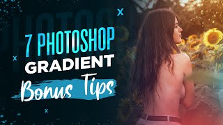 7 Photoshop Gradient Bonus Tips