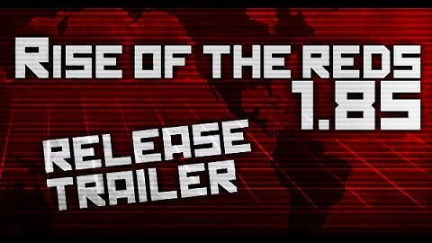 Rise of the Reds 1.85 Release Trailer