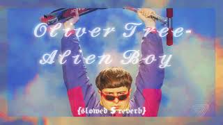 Oliver Tree- Alien Boy [slowed $ reverb]