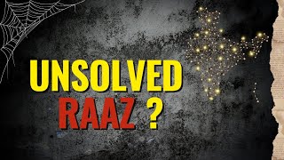 What Is Unsolved Raaz?