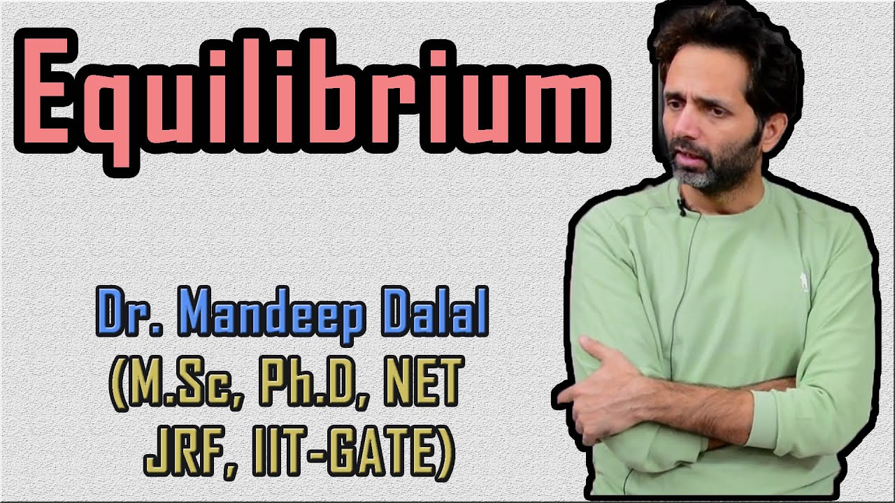 Lecture 2: Equilibrium | 12th Chapter 4 | NEET, IIT-JEE Board Classes
