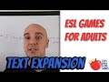 Esl games for adults  text expansion s for teachers