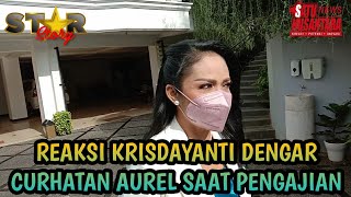 REAKSI KRISDAYANTI TANGGAPI CURHATAN AUREL DIPENGAJIAN