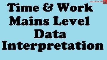 High Level Time and Work Data Interpretation for Mains SBI Po/ LIC AAO /IDBI 2019