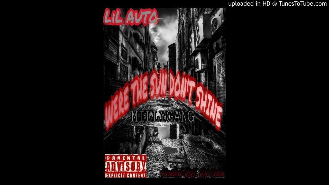 Lil Auto "We're The Sun Don't Shine" Prod By.DjEcko