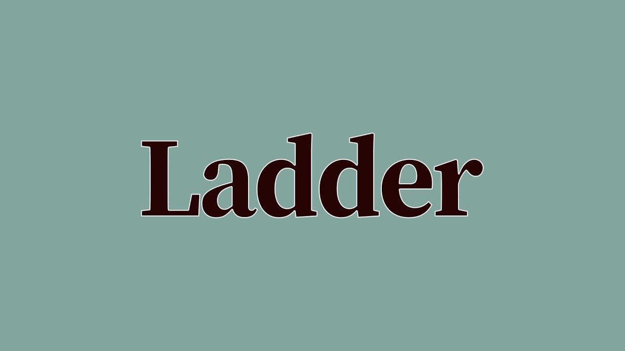 Ladder Meaning and Definition