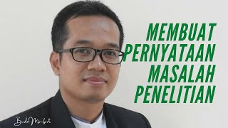 Membuat Pernyataan Masalah Penelitian
