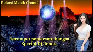 Terompet pemersatu bangsa special Dj Remix