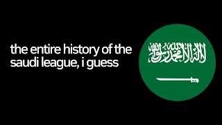 the entire history of the Saudi league, i guess