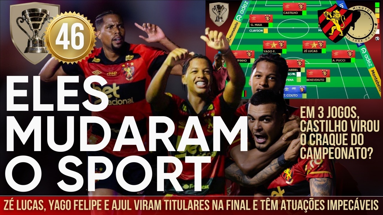 ATUAÇÕES DO TÍTULO: ZÉ LUCAS, YAGO E AJUL DÃO VIDA AO SPORT. CASTILHO VIRA O NOME DO CAMPEONATO
