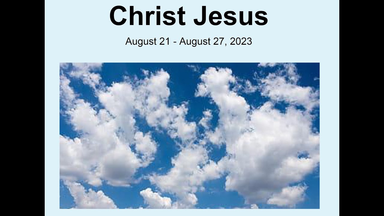Christian Science Weekly Bible Lesson 2023 August 21 Christ Jesus Christian science weekly bible lesson 2023 august 21 christ jesus