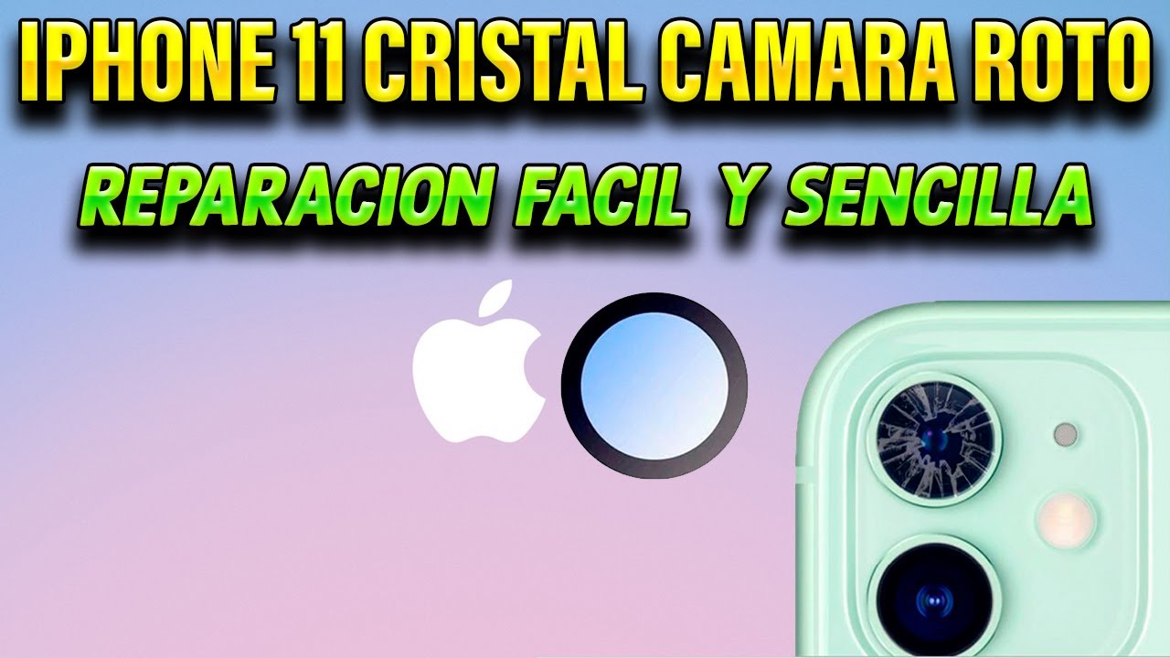 iPhone 11 con cristal cristal roto de cámaras traseras como cambiarlo de  forma fácil y sencilla 📷✓ 