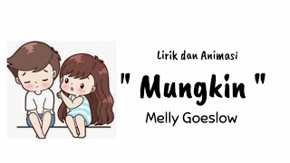 Download Lagu Lirik Animasi video mungkin - Melly Goeslow MP3