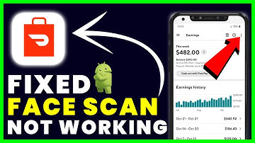 DoorDash Face Scan Not Working: How to Fix DoorDash Face Scan Not Working
