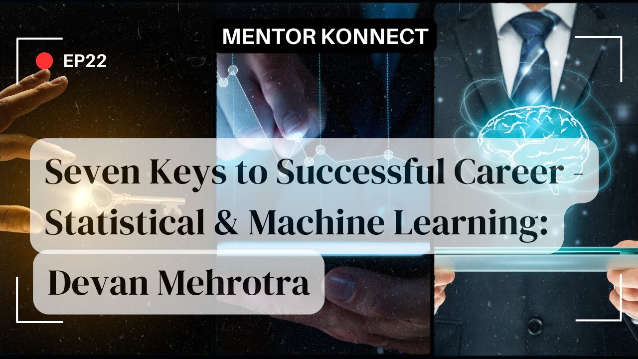 EP22 | Seven Keys to a Successful Career | Statistics | Devan Mehrotra | Mentor Konnect 